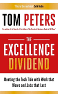 The Excellence Dividend: Principles for Prospering in Turbulent Times from a Lifetime in Pursuit of Excellence