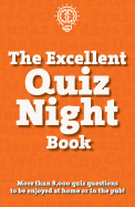 The Excellent Quiz Night Book: More than 8,000 quiz questions