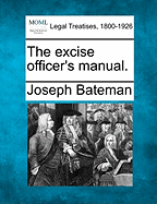 The Excise Officer's Manual.