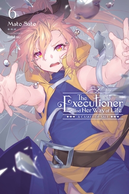 The Executioner and Her Way of Life, Vol. 6 - Sato, Mato, and Nilitsu, and McKeon, Jennifer (Translated by)