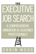 The Executive Job Search: A Comprehensive Handbook for Seasoned Professionals: A Comprehensive Handbook for Seasoned Professionals