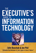 The Executive's Guide to Information Technology - Baschab, John, and Piot, Jon, and Carr, Nicholas (Foreword by)