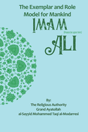 The Exemplar and Role Model for Mankind: Imam Ali