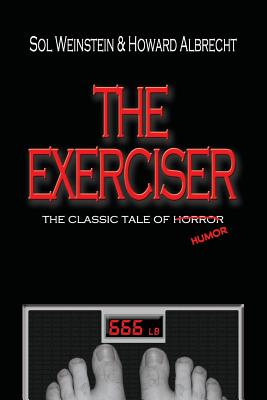 The Exerciser - Albrecht, Howard, and Weinstein, Sol