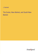 The Exeter, New Market, and South New Market