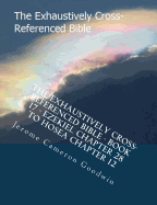 The Exhaustively Cross-Referenced Bible - Book 17 - Ezekiel Chapter 28 To Hosea Chapter 12: The Exhaustively Cross-Referenced Bible Series