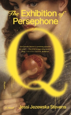 The Exhibition of Persephone Q - Stevens, Jessi Jezewska