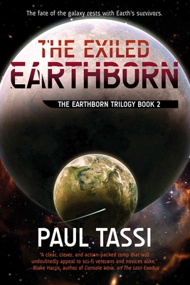 The Exiled Earthborn: The Earthborn Trilogy, Book 2 - Tassi, Paul