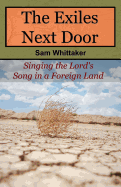 The Exiles Next Door: Singing the Lord's Song in a Foreign Land