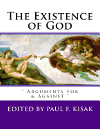 The Existence of God: " Arguments For & Against "