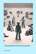 The Existential Crisis Coloring Book