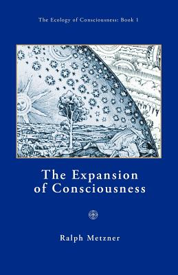 The Expansion of Consciousness - Metzner, Ralph, PhD