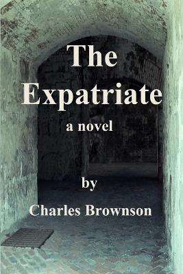 The Expatriate - Brownson, Charles