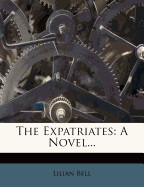 The Expatriates; A Novel