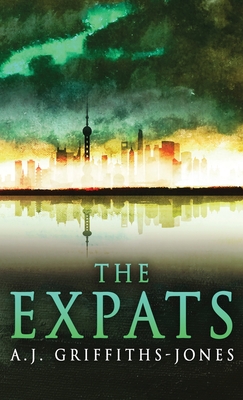 The Expats - Griffiths-Jones, A J