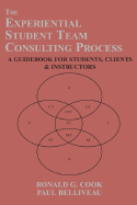 The Experiential Student Team Consulting Process - Cook, Ronald G, and Belliveau, Paul