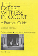The Expert Witness in Court: A Practical Guide