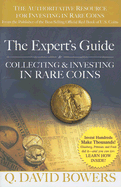 The Expert's Guide to Collecting & Investing in Rare Coins: Secrets of Success: Coins, Tokens, Medals, Paper Money