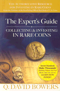 The Expert's Guide to Collecting & Investing in Rare Coins - Bowers, Q David