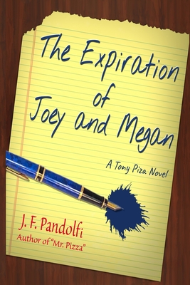 The Expiration of Joey and Megan: A Tony Piza Novel - Pandolfi, J F