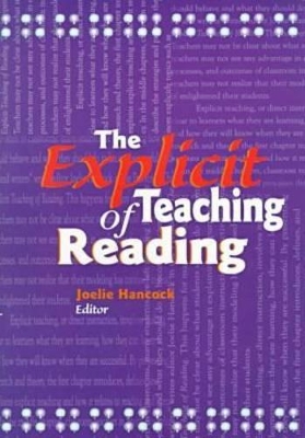 The Explicit Teaching of Reading - Hancock, Joelie