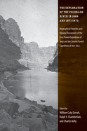 The Exploration of the Colorado River in 1869 and 1871-1872: Biographical Sketches and Original Documents of the First Powell Expedition of 1869 and the Second Powell Expedition of 1871-1872