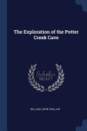 The Exploration of the Potter Creek Cave