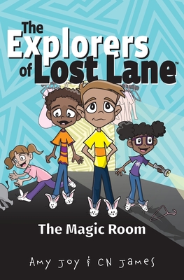 The Explorers of Lost Lane and the Magic Room - Joy, Amy, and James, Cn