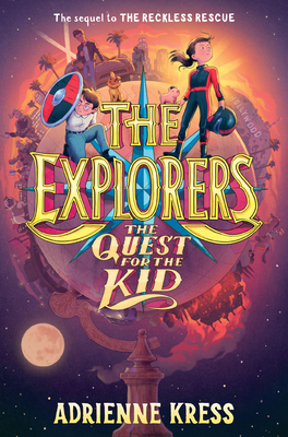 The Explorers: The Quest for the Kid - Kress, Adrienne