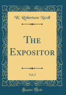 The Expositor, Vol. 2 (Classic Reprint)