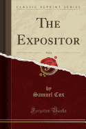 The Expositor, Vol. 8 (Classic Reprint)
