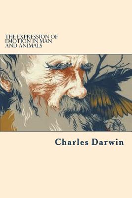 The expression of emotion in man and animals - Darwin, Charles