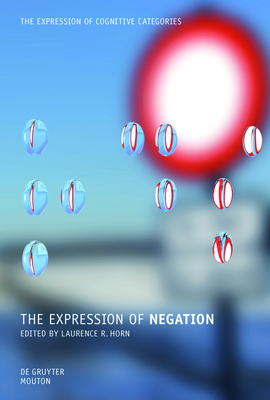 The Expression of Negation - Horn, Laurence R. (Editor)