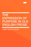 The Expression of Purpose in Old English Prose