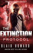 The Extinction Protocol: The Peacemaker Book 3