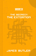 The Extortion: The Secrecy