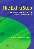 The Extra Step: Icd-9-Cm, Cpt, Hcpcs Coding Applications