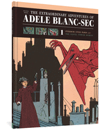 The Extraordinary Adventures of Adle Blanc-SEC: Pterror Over Paris / The Eiffel Tower Demon