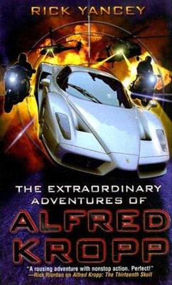 The Extraordinary Adventures of Alfred Kropp - Yancey, Rick