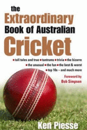 The Extraordinary Book of Australian Cricket - Piesse, Ken, and Simpson, Bob (Foreword by)