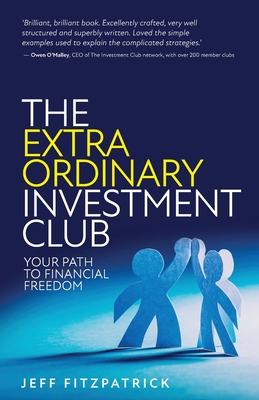 The Extraordinary Investment Club: Your Path to Financial Freedom - Fitzpatrick, Jeff (Read by)