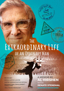 The Extraordinary Life of an Ordinary Man: A Memoir: Bronx Boy, Social Justice Attorney, Carter Administration Official, International Development Official, and Hollywood Producer
