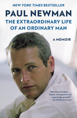 The Extraordinary Life of an Ordinary Man: A Memoir - Newman, Paul, and Rosenthal, David (Editor), and Newman, Melissa (Foreword by)