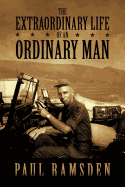 The Extraordinary Life of an Ordinary Man