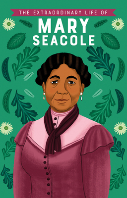 The Extraordinary Life of Mary Seacole - Redgrave, Naida