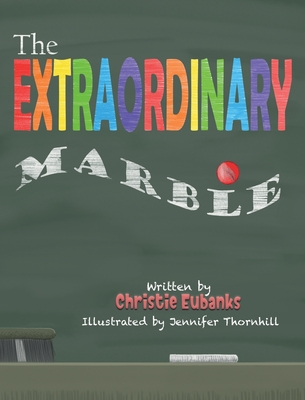 The Extraordinary Marble - Eubanks, Christie, and Van Der Merwe, Bryony (Designer)