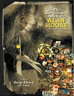 The Extraordinary Works of Alan Moore: Indispensable Edition