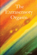 The Extrasensory Orgasm