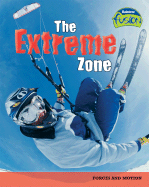 The Extreme Zone: Forces and Motion