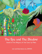 The Eye and the Shadow: based on the Allegory of the Cave, by Plato